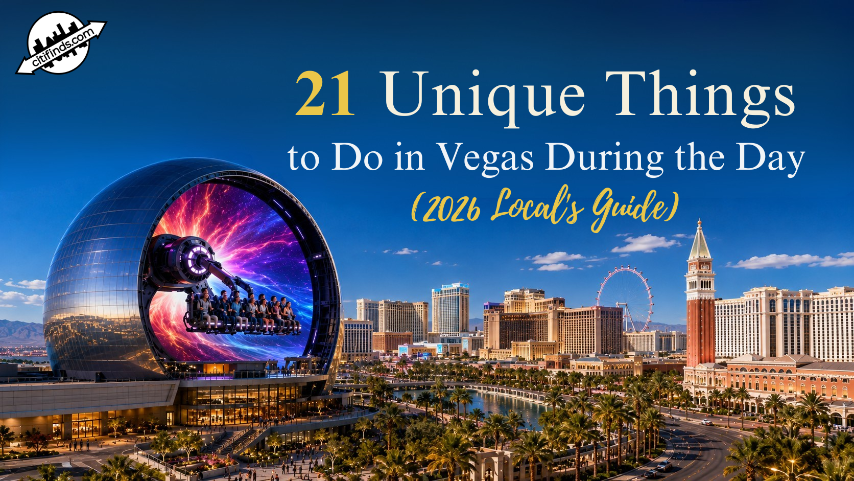 21 Unique Things to Do in Vegas During the Day (2026 Local’s Guide)